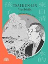 Tsai Kun-lin - Was bleibt - Pei-Yun Yu - 9783907277263