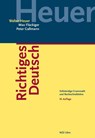 Richtiges Deutsch - Walter Heuer ; Max Flückiger ; Peter Gallmann - 9783907291306