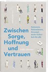 Zwischen Sorge, Hoffnung und Vertrauen - Erika Ziltener - 9783907351178