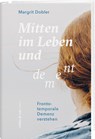 Mitten im Leben und dement - Margrit Dobler - 9783907351314