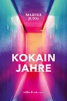 Kokainjahre - Marina Jung - 9783907351390