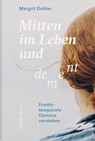 Mitten im Leben und dement - Margrit Dobler - 9783907351413