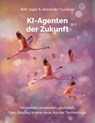 KI-Agenten der Zukunft - Alexander Curssow ; Rolf Jeger - 9783907442647