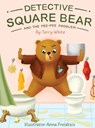 Detective Square Bear and the Pee-Pee Problem - Terry White - 9783907656068