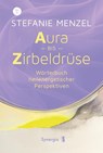 Aura bis Zirbeldrüse - Stefanie Menzel - 9783907676073
