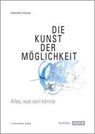 Die Kunst der Möglichkeit - Gabrielle Schmid - 9783909066384