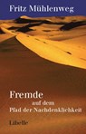 Fremde auf dem Pfad der Nachdenklichkeit - Fritz Mühlenweg - 9783909081530