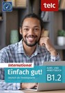 Einfach gut! International. Deutsch als Fremdsprache Kurs- und Arbeitsbuch B1.2 - Milena Angioni ; Ines Hälbig ; Jessica Perl - 9783910223134