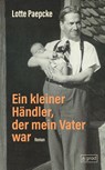Ein kleiner Händler, der mein Vater war - Lotte Paepcke - 9783910228511