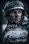 Hunde, wollt ihr ewig leben - Fritz Wöss - 9783910231009
