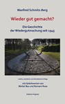 Wieder gut gemacht? - Manfred Schmitz-Berg - 9783910246027