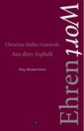 Aus dem Asphalt - Christina Müller-Gutowski - 9783910246171