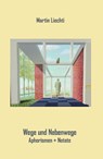 Wege und Nebenwege. - Martin Liechti - 9783910246270