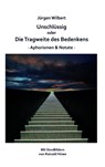 Unschlüssig oder Die Tragweite des Bedenkens - Jürgen Wilbert - 9783910246423