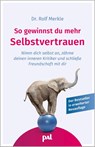 So gewinnst du mehr Selbstvertrauen - Rolf Merkle - 9783910253179