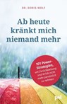 Ab heute kränkt mich niemand mehr - Doris Wolf - 9783910253544