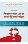 Ängste verstehen und überwinden – das Arbeitsbuch - Dr. Doris Wolf - 9783910253643