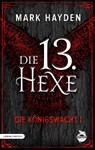 Die 13. Hexe - Mark Hayden - 9783910279087