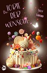 Die Torte der Wünsche - Lilly Labord - 9783910279148