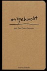 mitgehorcht - Jean-Paul Pastor Guzmán - 9783910298378