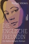 Die englische Freundin - Rüdiger Völckers - 9783910329119