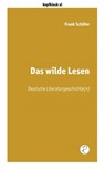 Das wilde Lesen - Frank Schäfer - 9783910335080