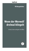 Wenn der Werwolf dreimal klingelt - Till Burgwächter - 9783910335110