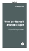 Wenn der Werwolf dreimal klingelt - Till Burgwächter - 9783910335547