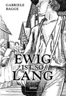 Ewig ist so lang - Gabriele Bagge - 9783910347489