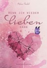 Wenn ich wieder lieben kann - Melanie Buchelt - 9783910615502