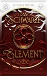 Das schwarze Element - Band 5 - Nicole Böhm - 9783910712256