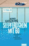Seepferdchen mit sechzig - Bernd Gieseking - 9783910775381