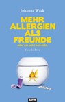 Mehr Allergien als Freunde - Johanna Wack - 9783910775404
