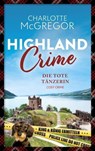 Highland Crime – Die tote Tänzerin: Der erste Fall von King & König - Charlotte McGregor - 9783910843004