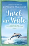 Insel der Wale - Wandere auf unerforschten Pfaden - Charlotte McGregor ; Charlotte Taylor - 9783910843073