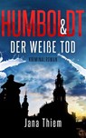 Humboldt und der weiße Tod - Jana Thiem - 9783910866287