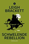 Schwelende Rebellion - Leigh Brackett - 9783910914148