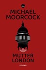 Mutter London - Michael Moorcock - 9783910914353