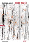 Tiefer Winter - Samuel W. Gailey - 9783910918221