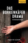 Das Borkenkäferdrama - Eugen M. Guntlaff - 9783910919044