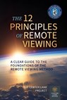 The 12 Principles of Remote Viewing: A Clear Guide to the Foundations of the Remote Viewing Method - Center Lane Project - 9783911151085