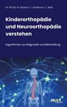 Kinderorthopädie und Neuroorthopädie verstehen - Walter Michael Strobl ; Martina Hübner ; Franz Landauer ; Claudia Abel - 9783911285018