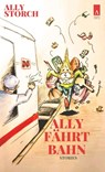 Ally fährt Bahn - Ally Storch - 9783911472173