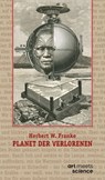 PLANET DER VERLORENEN - Herbert W. Franke - 9783911629058