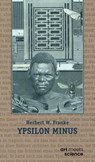 YPSILON MINUS - Herbert W. Franke - 9783911629096