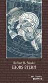 HIOBS STERN - Herbert W. Franke - 9783911629218