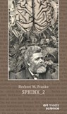 SPHINX_2 - Herbert W. Franke - 9783911629249