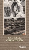 CYBER CITY SÜD - Herbert W. Franke - 9783911629256
