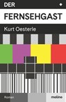 Der Fernsehgast - Kurt Oesterle - 9783911682152