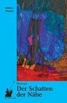 Der Schatten der Nähe - Markus Vinzent - 9783911731157